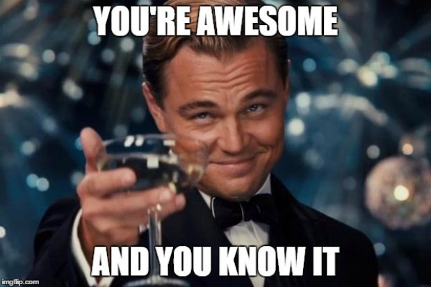 You're Awesome and you know it